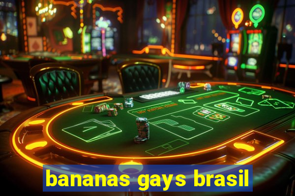 bananas gays brasil